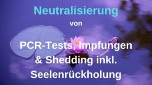 Neutralisierung von PCR-Tests, Impfungen & Shedding – 23.09.2021 um 19:30