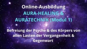 LEHRER-ZERTIFIKAT Aurahealing & Auratechnik MODUL 1