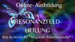 Ausbildung RESONANZFELD-HEILUNG – 25./26. März 2023