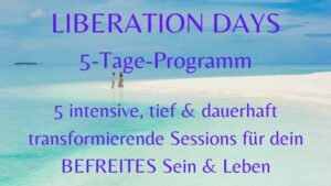 5-Tage-Programm: LIBERATION DAYS: Befreiung auf allen Ebenen – Start: 19. Juni 2023