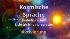 Online-Kurs Kosmische Sprache Aktivierung – Exklusiv für Teilnehmer des Gesundheitspaketes –