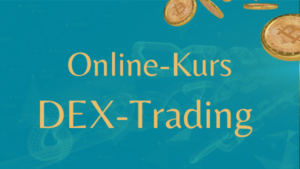 Online-Kurs DEX-Trading – Handeln im dezentralen Krypto-Bereich