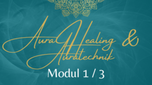 Ausbildung AURA HEALING & AURATECHNIK Modul 1 – 17./18. Oktober 2026