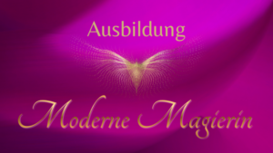 Ausbildung MODERNE MAGIERIN (6 Monate) – Start 17./18. Oktober 2026