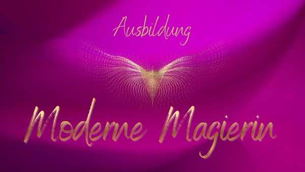 Ausbildung MODERNE MAGIERIN (6 Monate) - Start 18./19. April 2026