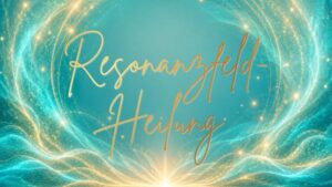 Resonanzfeld-Heilung – 03. Juni 2026 um 20:00 Uhr