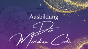 Ausbildung Der MERIDIAN Code – 16./17. Januar 2027