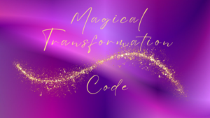 MAGICAL TRANSFORMATION CODE – Du wirst es spüren! 28.-30.09.2026 ab 19:30 Uhr